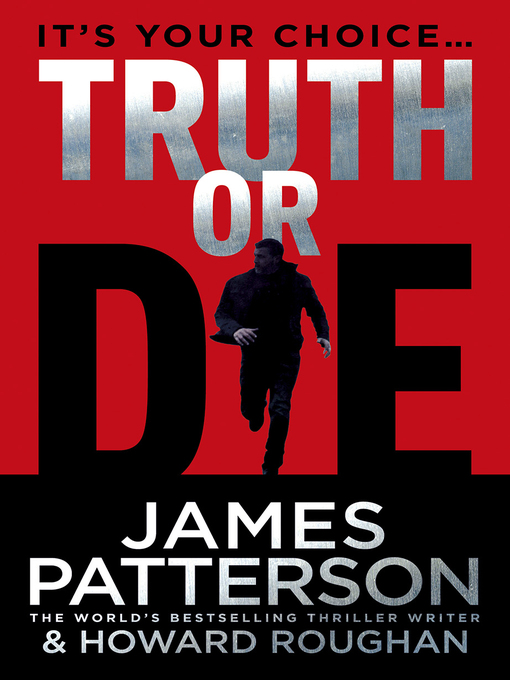 Title details for Truth or Die by James Patterson - Wait list